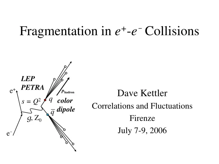 fragmentation in e e collisions