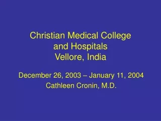 Christian Medical College  and Hospitals Vellore, India