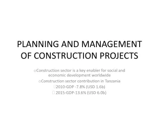 PLANNING AND MANAGEMENT OF CONSTRUCTION PROJECTS