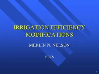 IRRIGATION EFFICIENCY MODIFICATIONS