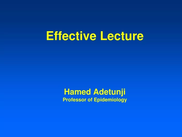 effective lecture hamed adetunji professor of epidemiology
