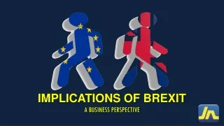 IMPLICATIONS OF BREXIT  A BUSINESS PERSPECTIVE