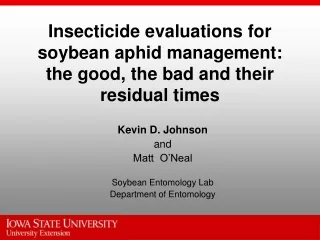 Insecticide evaluations for soybean aphid management: the good, the bad and their residual times