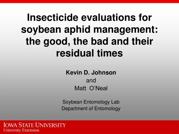 insecticide evaluations for soybean aphid management the good the bad and their residual times