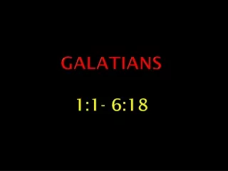 Galatians 1:1- 6:18