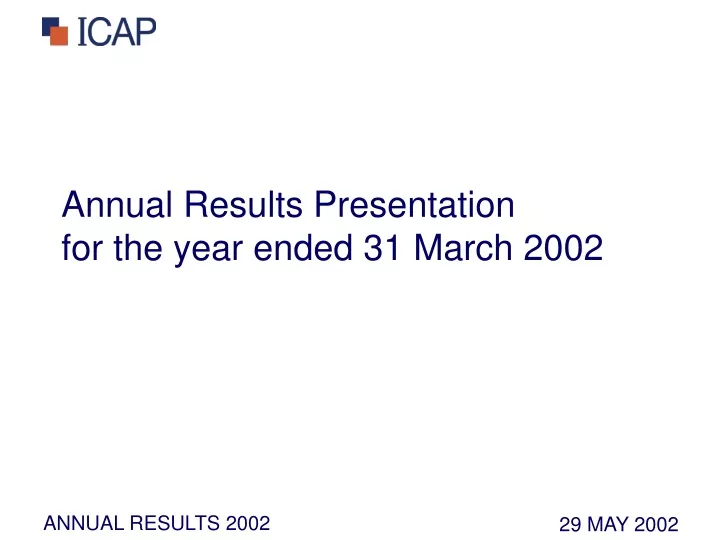 annual results presentation for the year ended 31 march 2002