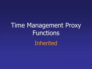 Time Management Proxy Functions