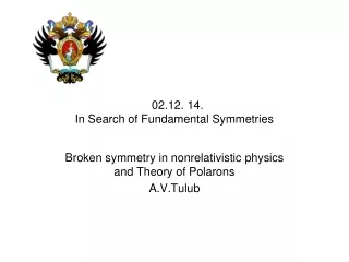 02.12. 14.  In Search of Fundamental Symmetries