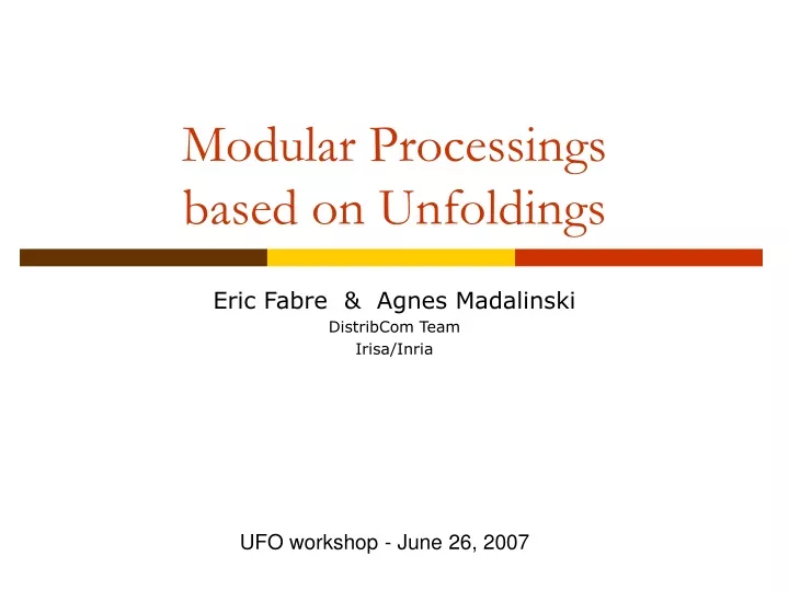 modular processings based on unfoldings