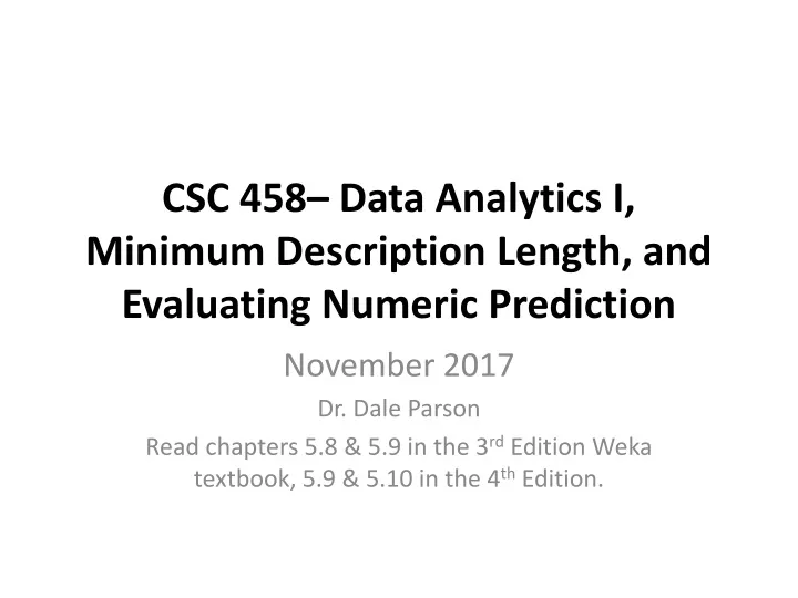 csc 458 data analytics i minimum description length and evaluating numeric prediction