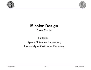 Mission Design Dave Curtis UCB/SSL Space Sciences Laboratory University of California, Berkeley