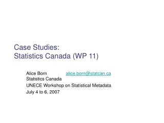 Case Studies: Statistics Canada (WP 11)