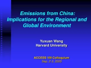 Emissions from China: Implications for the Regional and Global Environment