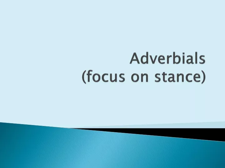 adverbials focus on stance