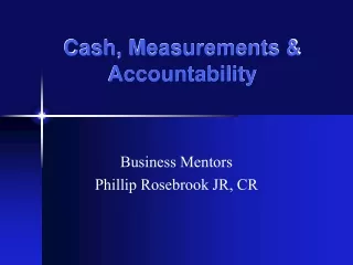 Cash, Measurements &amp; Accountability