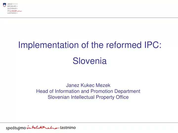 implementation of the reformed ipc slovenia