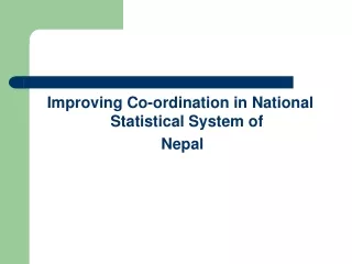 Improving Co-ordination in National Statistical System  of  Nepal