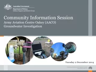 Community Information Session Army Aviation Centre Oakey (AACO) Groundwater Investigation