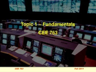 Topic 1 – Fundamentals CEE 763