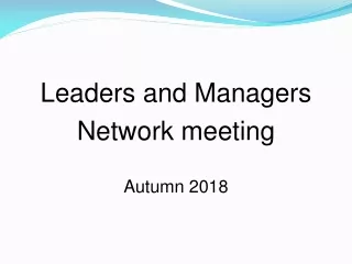 Leaders and Managers  Network meeting Autumn 2018