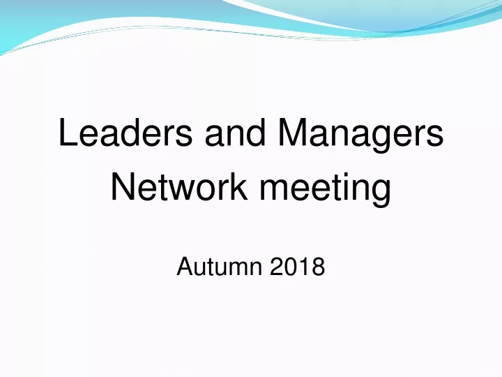leaders and managers network meeting autumn 2018