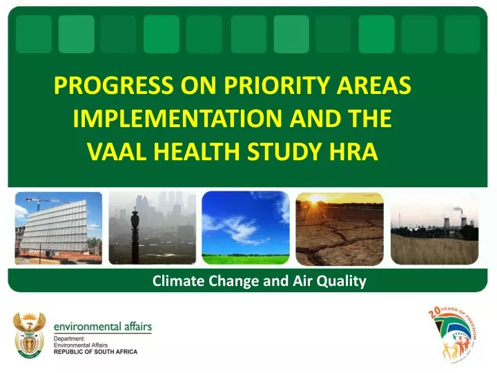 progress on priority areas implementation and the vaal health study hra