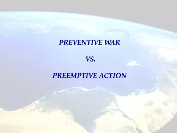 preventive war vs preemptive action