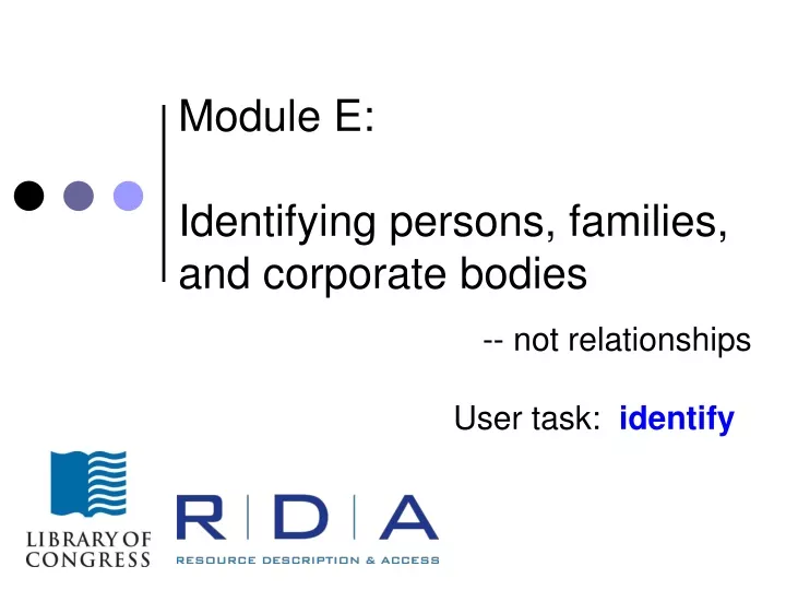 module e identifying persons families and corporate bodies