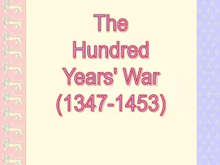 The Hundred Years' War (1347-1453)
