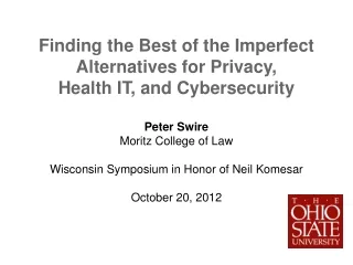 Finding the Best of the Imperfect Alternatives for Privacy, Health IT, and Cybersecurity