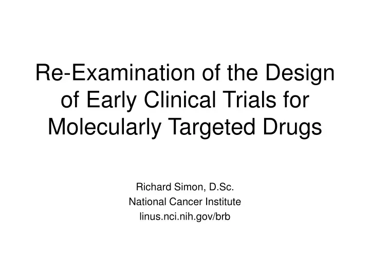 re examination of the design of early clinical trials for molecularly targeted drugs