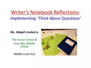Writer ’ s Notebook Reflections :  Implementing  ‘ Think About Questions ’