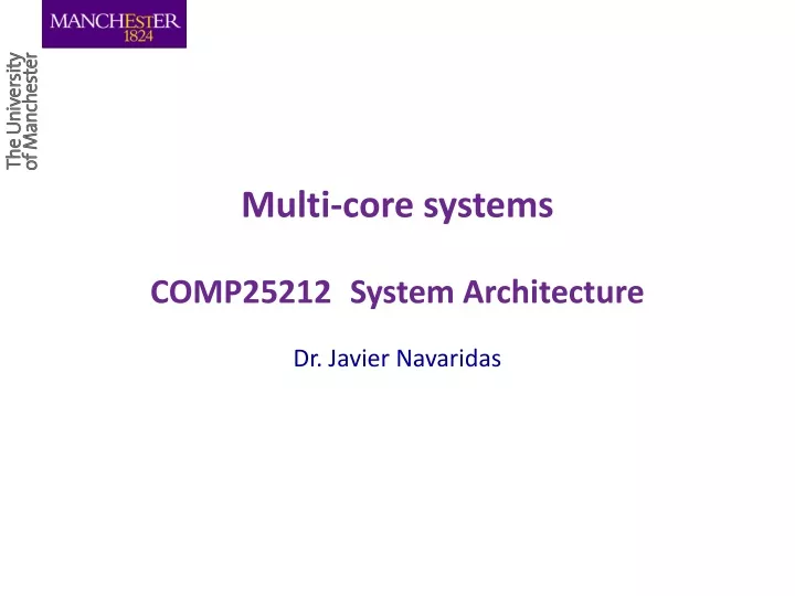 multi core systems comp25212 system architecture