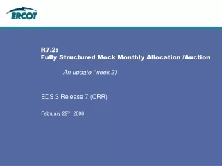 R7.2:  Fully Structured Mock Monthly Allocation /Auction An update (week 2)