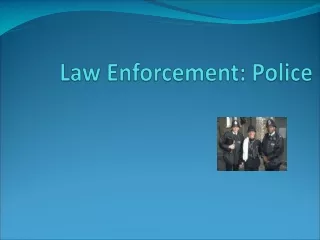 Law Enforcement: Police