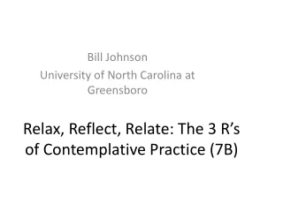 Relax, Reflect, Relate: The 3 R’s of Contemplative Practice (7B)