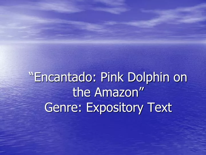 encantado pink dolphin on the amazon genre expository text