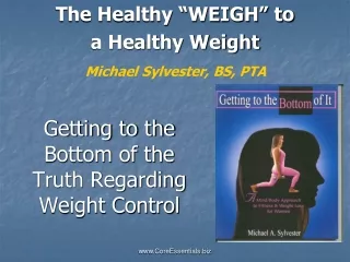 Getting to the Bottom of the Truth Regarding Weight Control