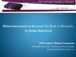 Metatextual games in the novel  The Book of Metopolis  by ?tefan B?nulescu