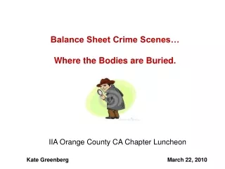 Balance Sheet Crime Scenes… Where the Bodies are Buried.