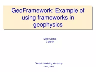 GeoFramework: Example of using frameworks in geophysics