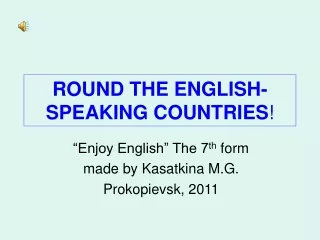ROUND THE ENGLISH-SPEAKING COUNTRIES !