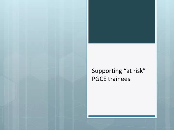 supporting at risk pgce trainees