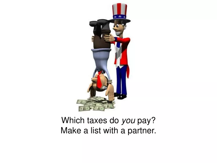 which taxes do you pay make a list with a partner