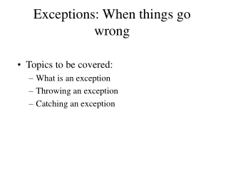 Exceptions: When things go wrong