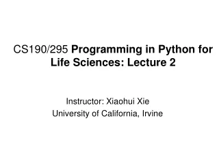 CS190/295  Programming in Python for Life Sciences: Lecture 2