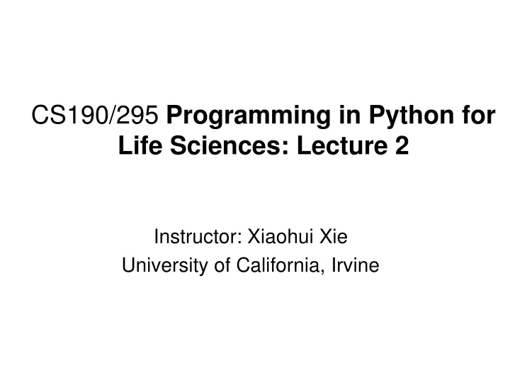 cs190 295 programming in python for life sciences lecture 2