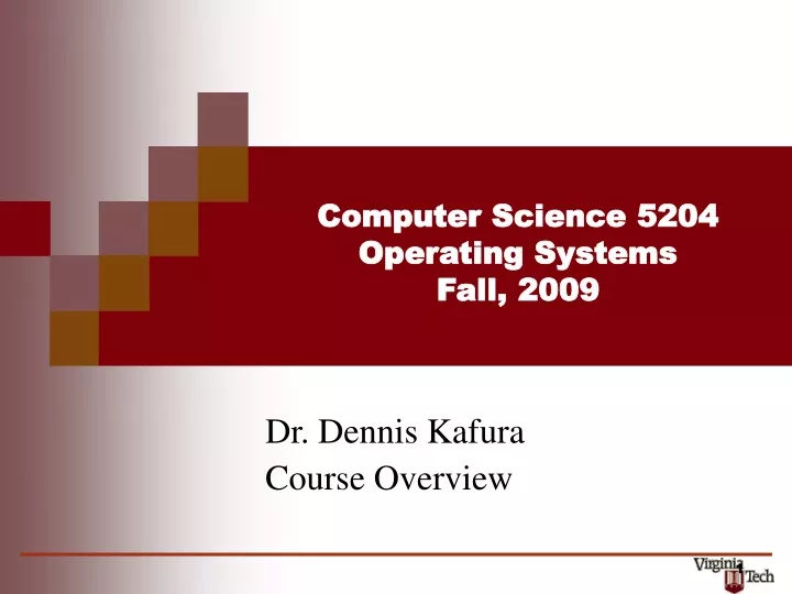 computer science 5204 operating systems fall 2009
