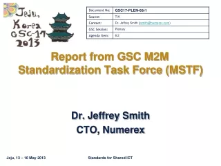 Report from GSC M2M Standardization Task Force (MSTF)