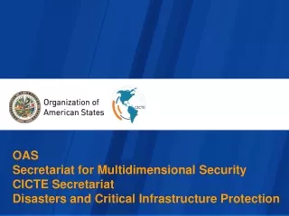 OAS Secretariat for Multidimensional Security  CICTE Secretariat